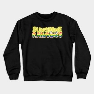 Sunshine and rainbows uplifting fun positive happiness quote Crewneck Sweatshirt